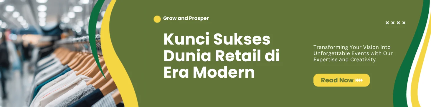 Kunci Sukses di Dunia Retail di Era Modern